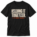 Holding It Together T-Shirt